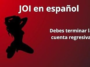 JOI en español, debes terminar la cuenta regresiva