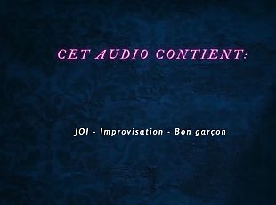 French Audio Porn Little JOI to empty you, like a good boy