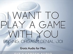 I want to play a game with you - Erotic audio with poignancy and orgasm denial from Eves Garden