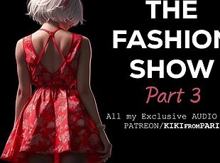 Audio Sex Story - The Fashion Show - Part 3 : The Show