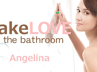 Make Love In The Bathroom - Angelina - Kin8tengoku