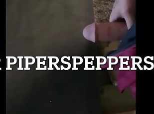 Pissing and whipping my big dick around for PIPERSPEPPERS 3