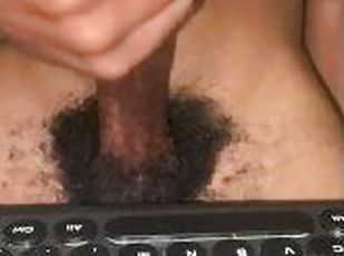 6inch Fit cumming on keyboard!