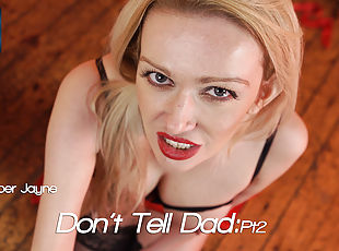 Amber Jayne - Dont Tell Dad:Pt2 - Sexy Videos - WankitNow